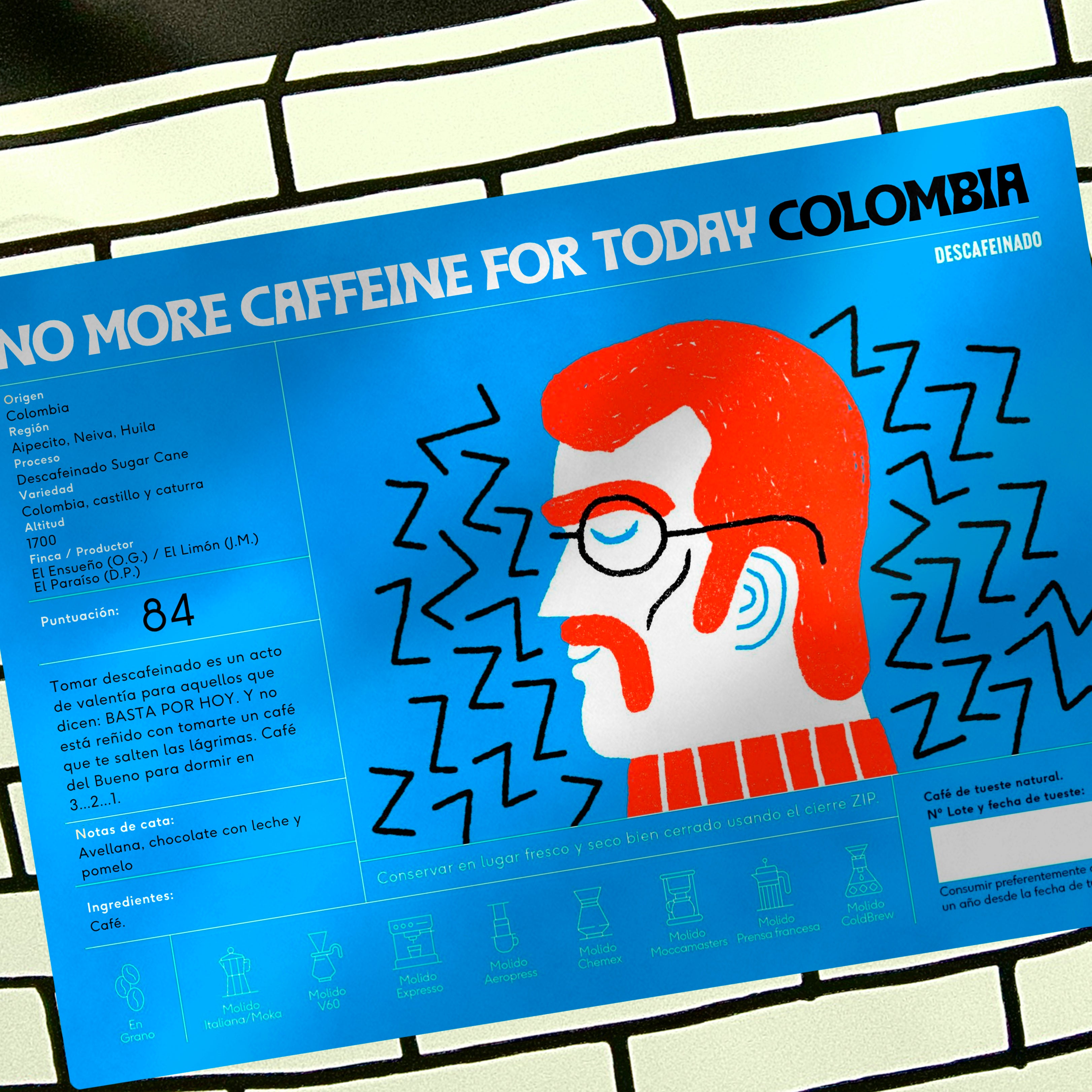 "No More Caffeine for Today" DESCAFEINADO Natural SUGAR CANE de COLOMBIA (250gr.)